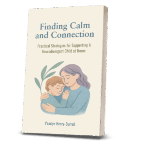 Finding Calm and Connection: Practical Strategies for Supporting Your Neurodivergent Child at Home