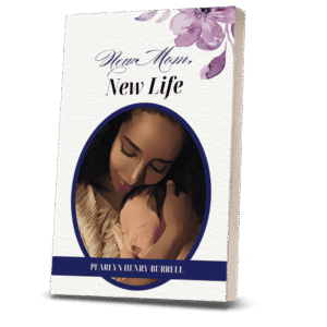 New Mom, New Life!: A Guide to Navigating Motherhood with Confidence, Care and Grace